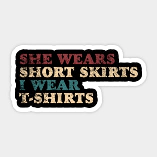 she wears short i wear Sticker